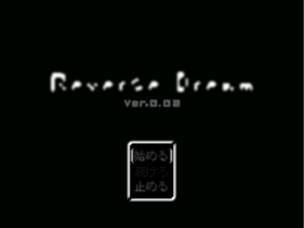 Reverse Dream screen ver002.PNG